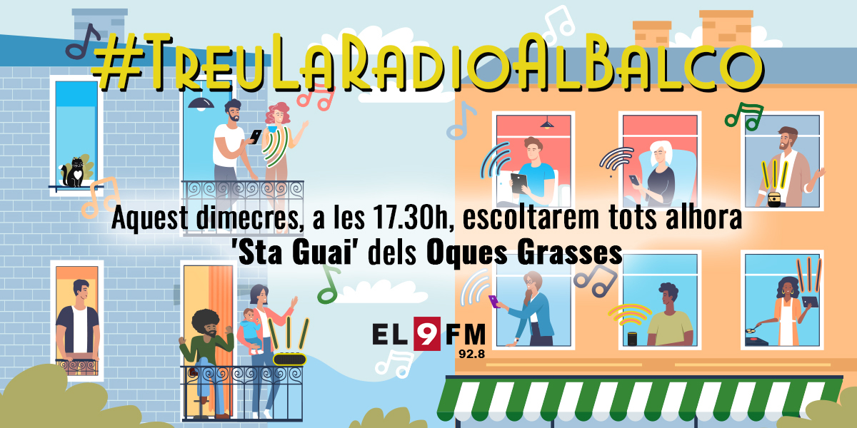 EL 9 FM s'ha adherit a la iniciativa de fer sonar 'Sta guai' d'Oques Grasses, aquest dimecres, a 2/4 de 6