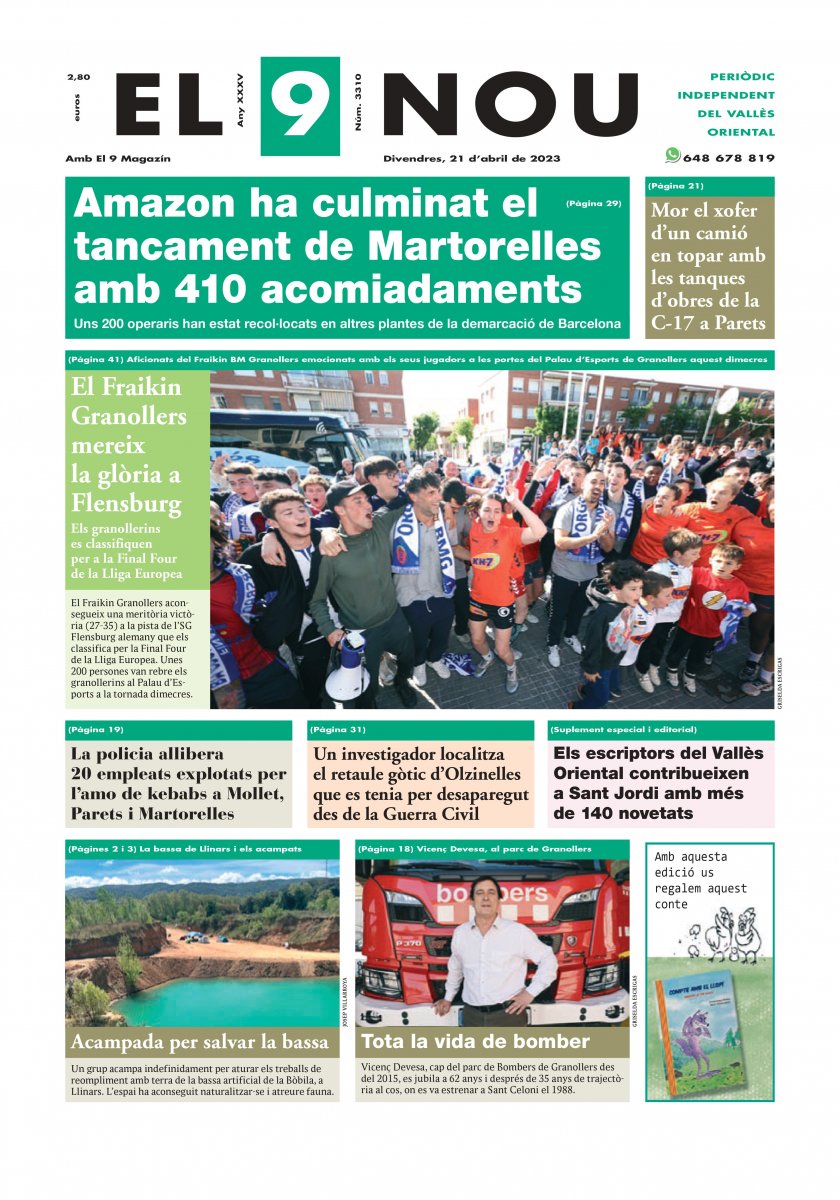 EL 9 NOU del 21 d'abril de 2023. A la primera plana del diari: Amazon ha culminat el tancament de Martorelles amb 410 acomiadaments. Uns 200 operaris han estat recol·locats en altres plantes de la demarcació de Barcelona